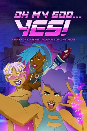 Oh My God, Yes! A Series of Extremely Relatable Circumstancesانمي