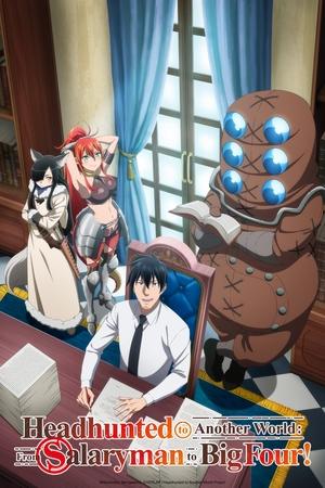 Headhunted to Another World: From Salaryman to Big Four!انمي