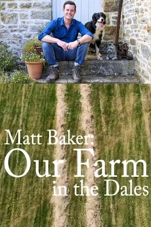 Matt Baker: Our Farm in the Dales مسلسل